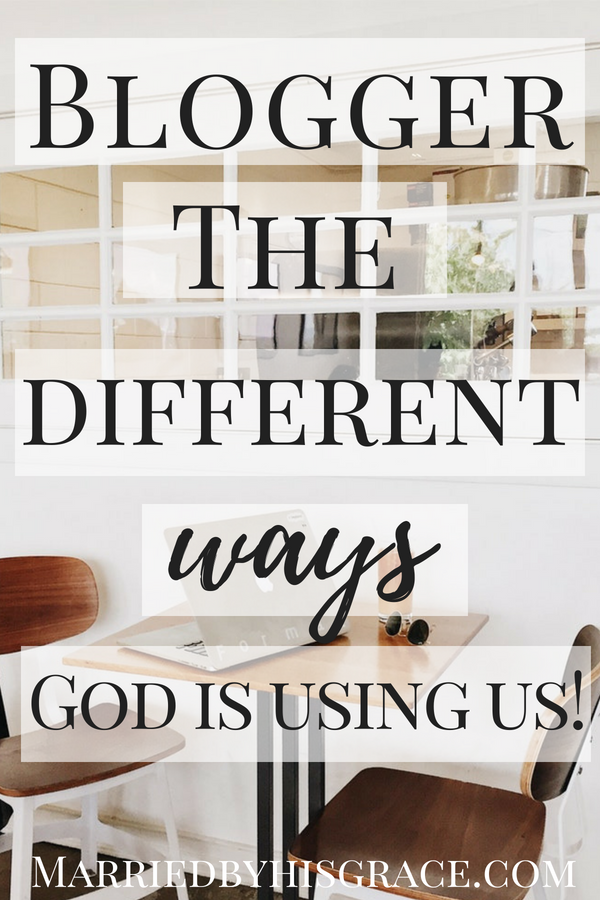 Blogger, How God is using us. Christian Blogging. Ministry. Christian Writer.