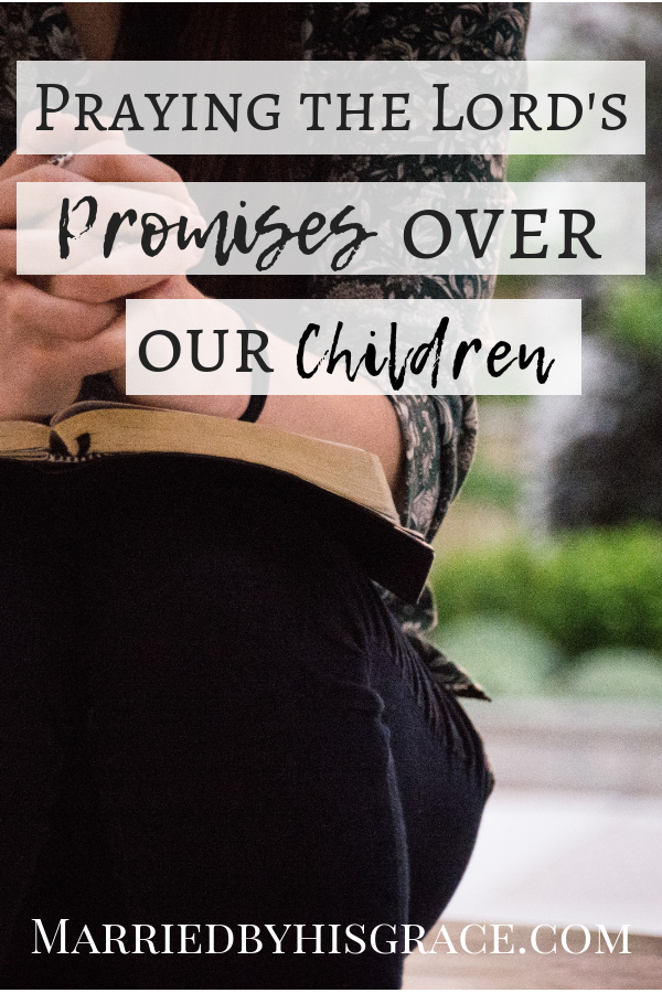Praying the Lord's Promises over our Children