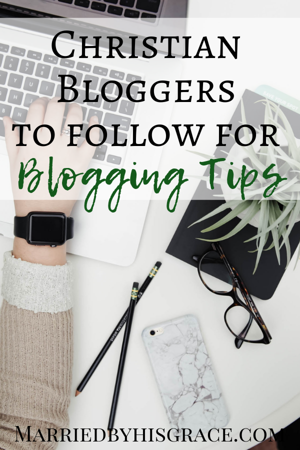 Christian Bloggers to follow for Blogging Tips