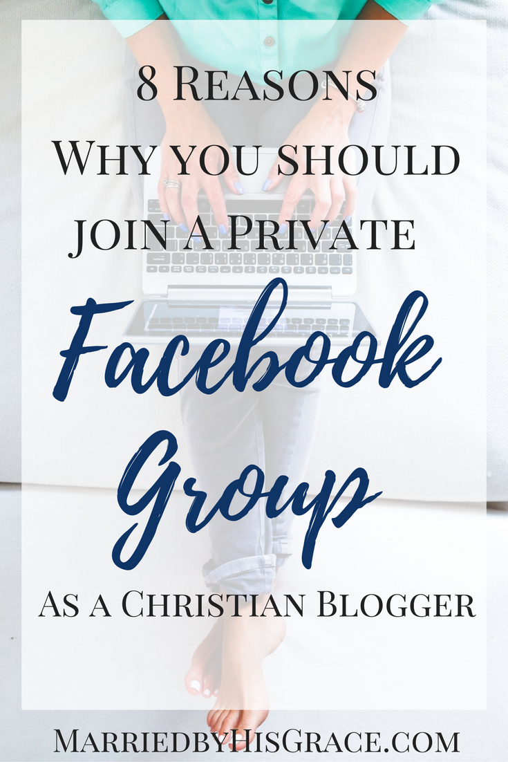 8 Reasons Why You Should Join a Christian Facebook Group as a Blogger.