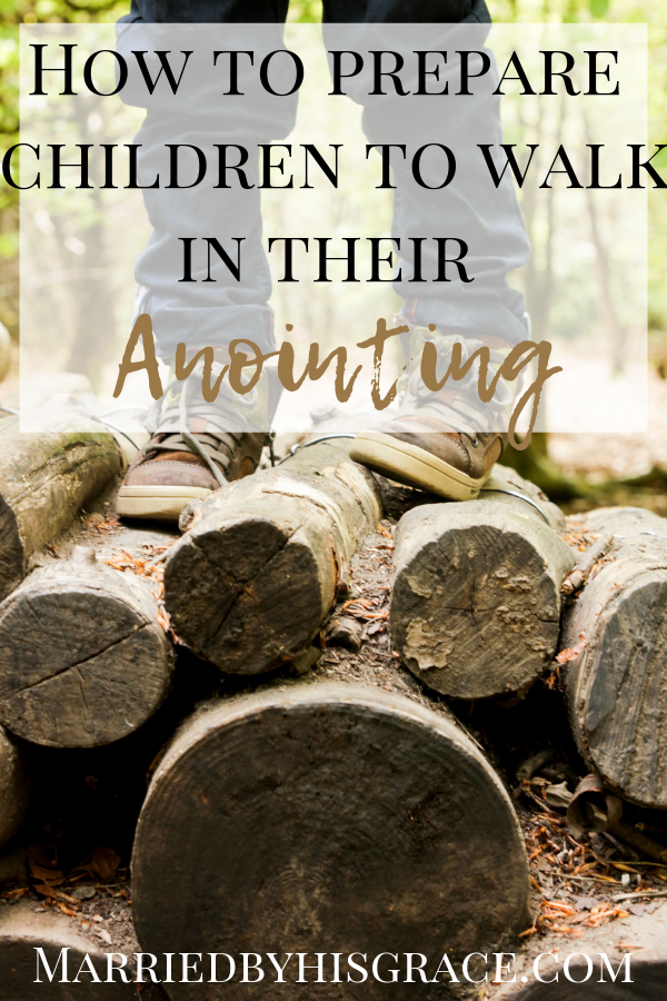 How to prepare our children to walk in their anointing