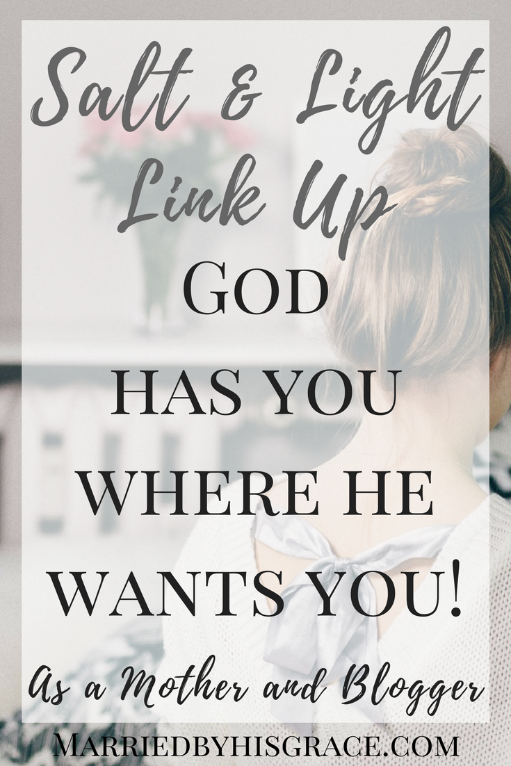 God has you where He wants you! As a mother and blogger.