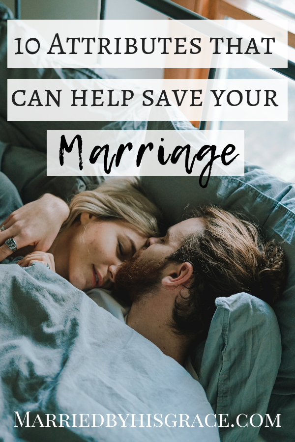 10 Attributes that can help save your marriage. Christian Marriage. Restoring Marriage