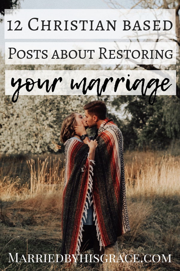 12 Christian based posts about restoring your marriage. Christian Marriage. Restoration.