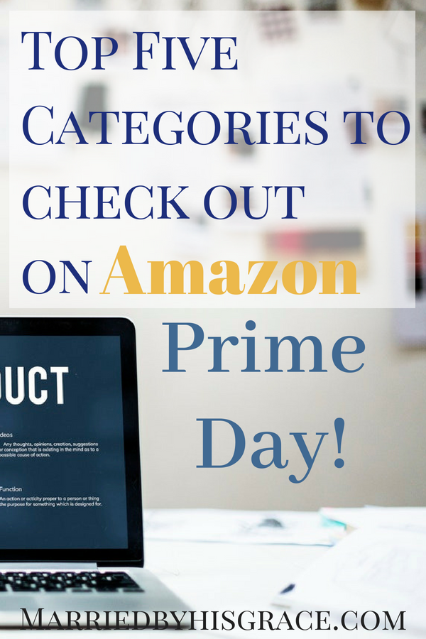 Top Five Categories to check out on Amazon Prime Day. #Affiliatelinks