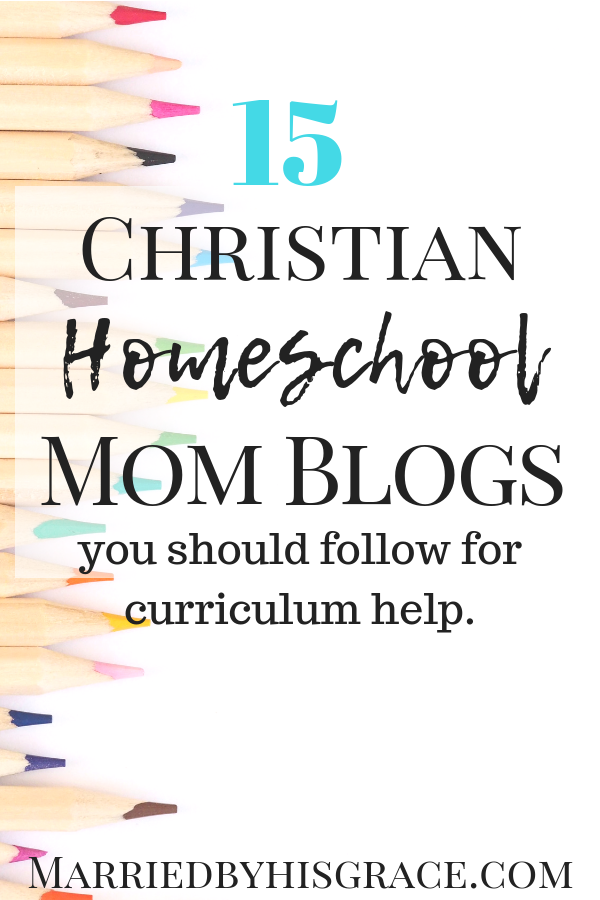 15 Christian Homeschool Mom Blogs you should follow for curriculum help.