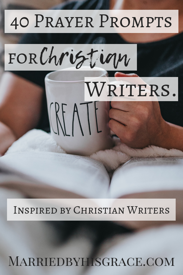 40 Prayer prompts for the Christian Writer
