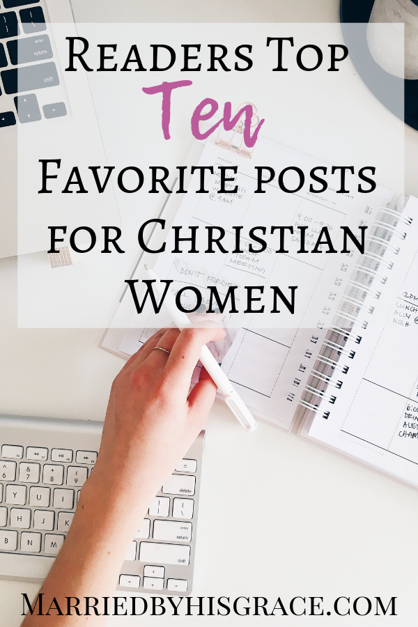 Readers top ten favorite posts for Christian Women. Marriage, motherhood, womanhood
