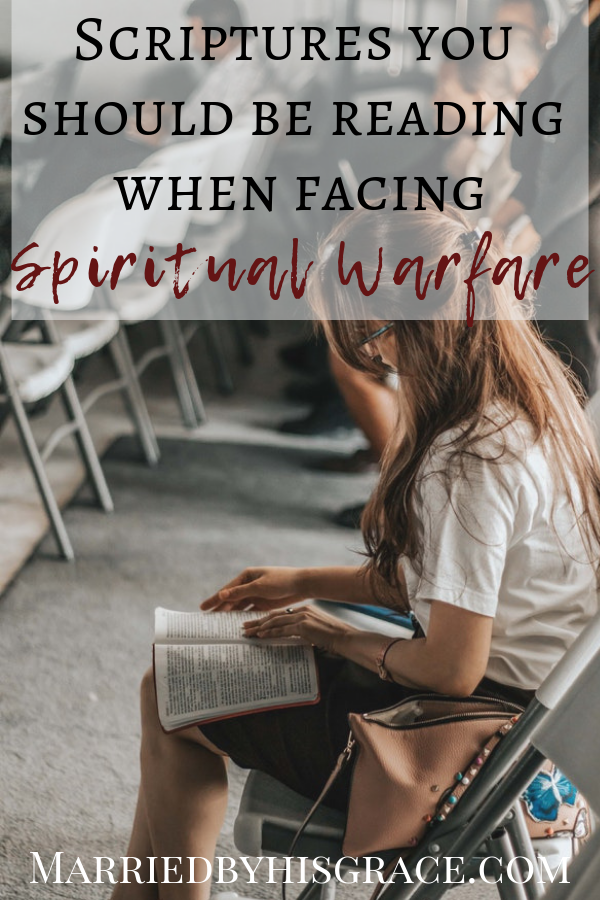 Scriptures you should be reading when facing Spiritual Warfare.