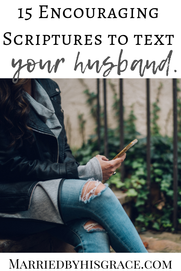 15 Encouraging scriptures to text your husabnd. Christian marriage.