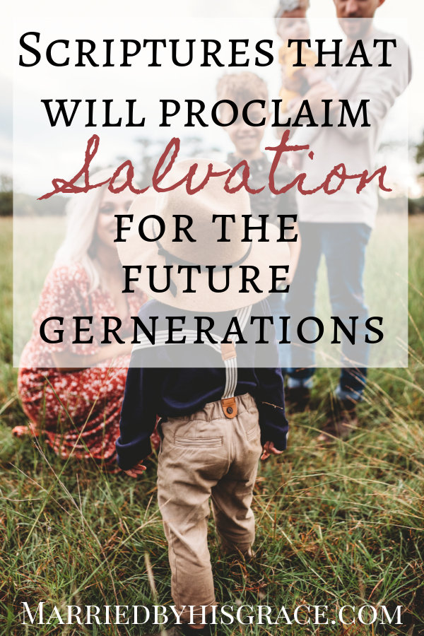 Scriptures that will proclaim salvation for the future generations.