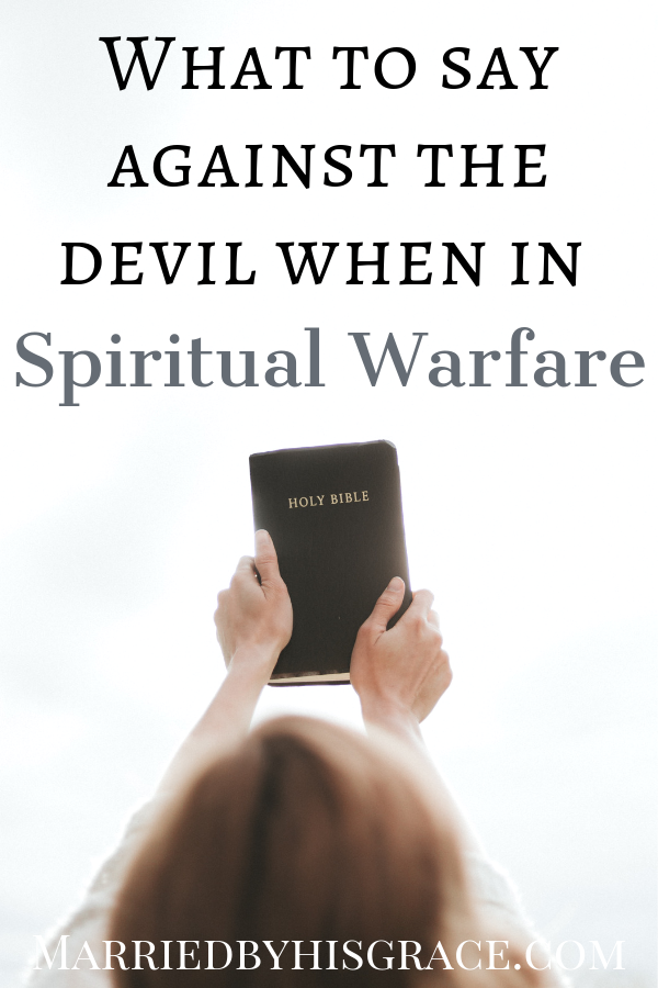 What to speak against the devil when in spiritual warfare