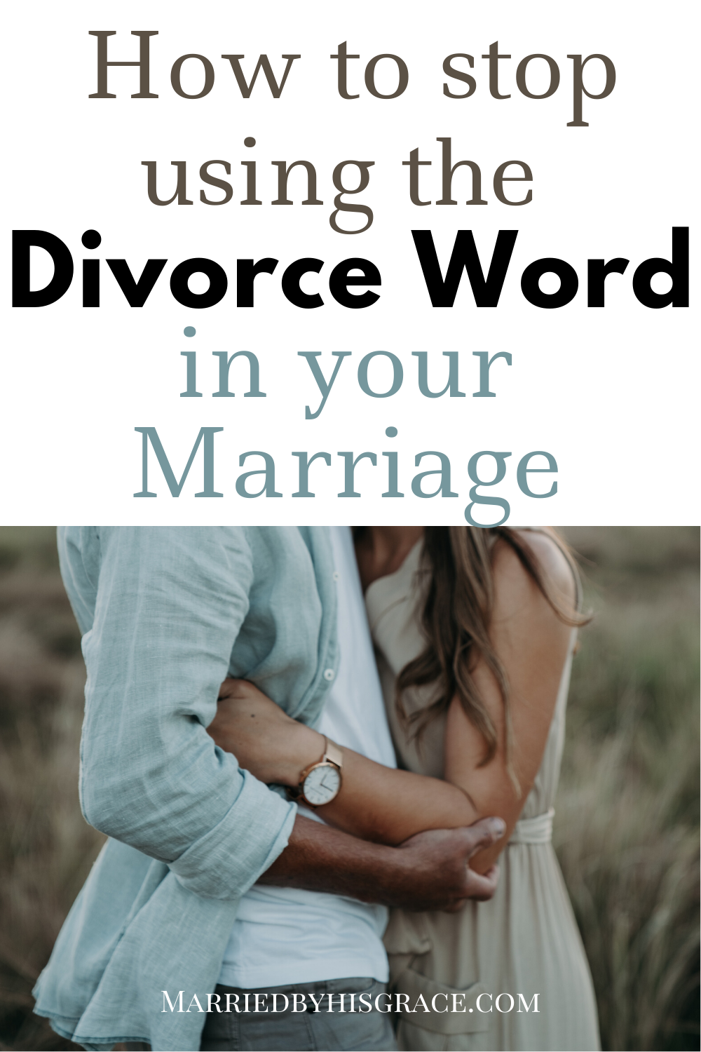 How to stop using the Divorce word in marriage. #marriageadvice